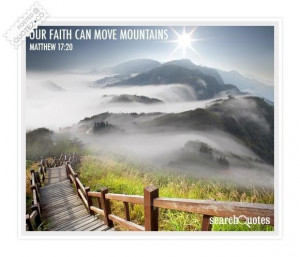 Our faith can move mountains quote