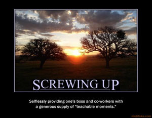 You’re Going To Screw Up: Here’s How To Do It Well