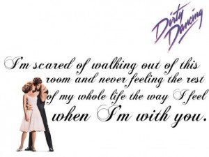 Dirty Dancing :) love this quote!