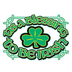 Proud To Be Irish Quotes Tis a blessing to be irish