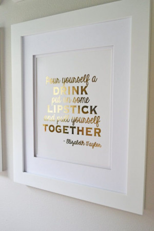 Gold Foil Print, Elizabeth Taylor Quote, 8x10, home decor print ...