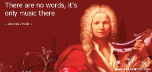 ... words, it's only music there - Antonio Vivaldi Quotes - StatusMind.com