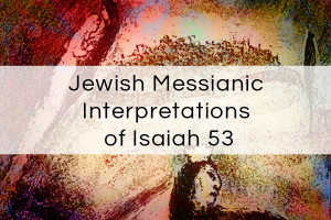 that judaism teaches that isaiah 53 is about israel but many jewish ...
