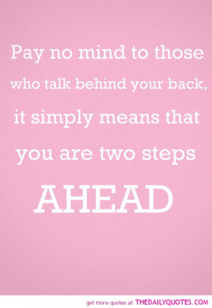 pay-no-mind-to-those-talk-behind-back-life-quotes-sayings-pictures.jpg