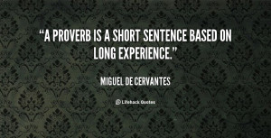 quote Miguel De Cervantes a proverb is a short sentence based 5985 png