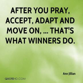Ann Jillian - After you pray, accept, adapt and move on, ... That's ...