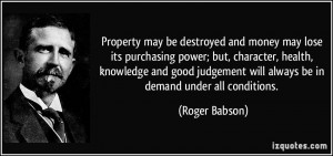 Property may be destroyed and money may lose its purchasing power; but ...