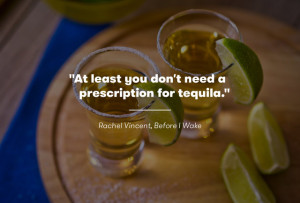 11 Amazing Tequila Quotes For Cinco de Mayo
