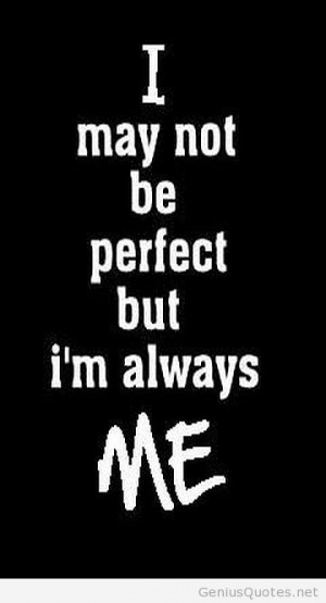 may not be perfect quote