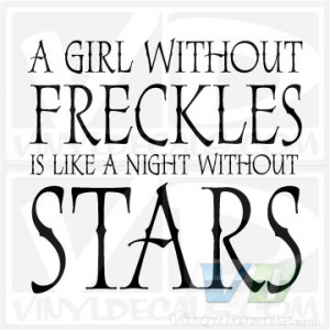 Girl Without Freckles... Vinyl Wall Decal