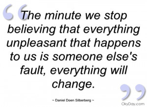 the minute we stop believing that