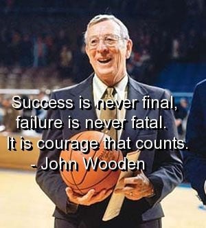 john wooden quotes | john wooden, quotes, sayings, courage, favorite ...