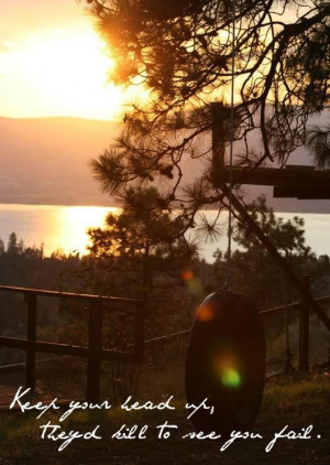 Keep your head up confidence quote