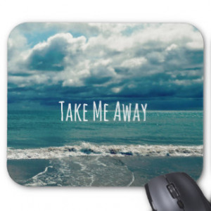 Take Me Away Beach Quote Mouse Pad
