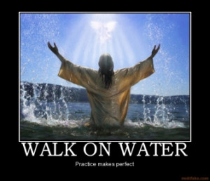 walk-on-water-rnr-jc-jesus-walk-water-practice-more-demotivational ...