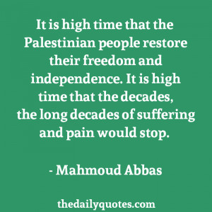 that the Palestinian people restore their freedom and independence ...