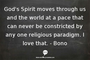 God's Spirit moves through us and the world at a pace that can never ...