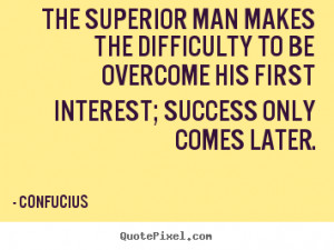 success only comes later confucius more success quotes love quotes ...