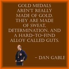 bronze dan gable quotes sport gabl quot coaches quotes about life ...