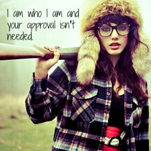 am who I am and your approval isn’t needed.’ #quotes #women # ...