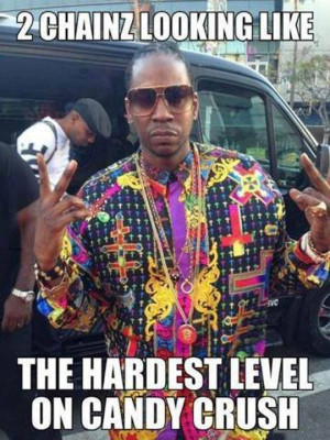 Picture of Rapper 2Chainz looking like the hardest level in Candy ...