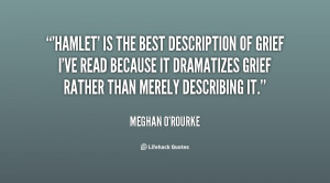 Hamlet' is the best description of grief I've read because it ...