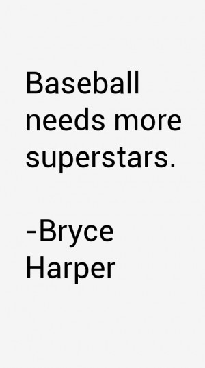 Bryce Harper Quotes & Sayings