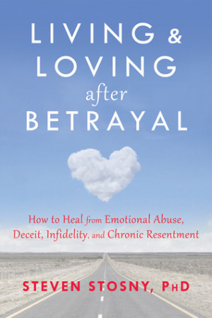 ... Heal from Emotional Abuse, Deceit, Infidelity, and Chronic Resentment