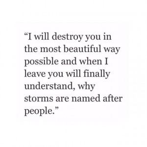 will destroy you in the most beautiful way possible