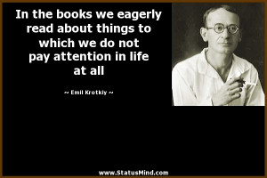 ... not pay attention in life at all - Emil Krotkiy Quotes - StatusMind