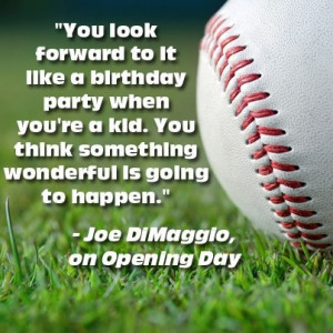 Joe DiMaggio Baseball Opening Day Quote via TicketCity