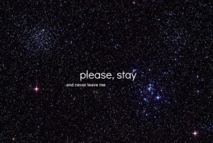 don',t leave, galaxy, love, love you, universe