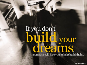 quotivee_1024x768_0013_If you dont build your dreams