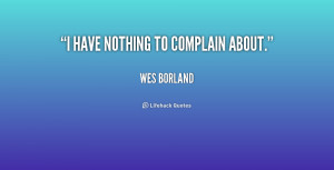 quote-Wes-Borland-i-have-nothing-to-complain-about-236243.png