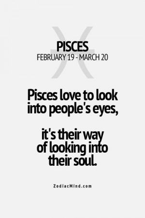 Pisces love to look into people's eyes