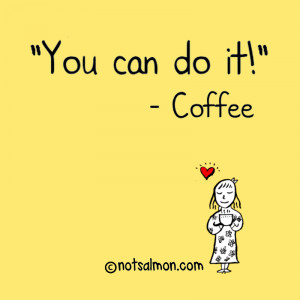 TWEET THIS NOW: 12 fun coffee quotes for coffee lovers via @notsalmon