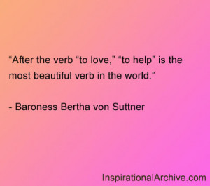 After the verb “to love”, “to help” is the most beautiful verb ...
