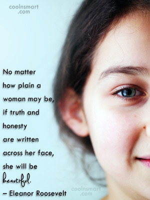 Quote: No matter how plain a woman may...