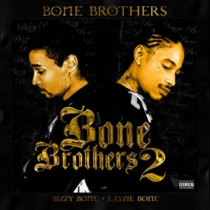Bizzy Bone & Layzie Bone - Bone Brothers 2