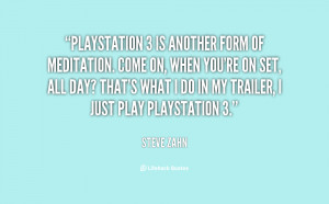 quote-Steve-Zahn-playstation-3-is-another-form-of-meditation-37430.png