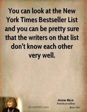 You can look at the New York Times Bestseller List and you can be ...