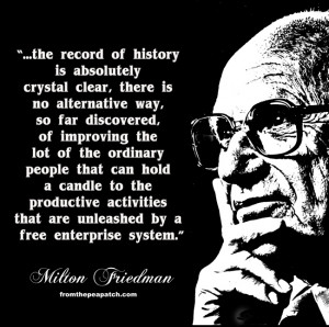 ... by their intentions rather than their results.” ~ Milton Friedman