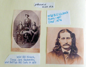 ... Wild Bill Hickock, who was one of Sarah’s favorite Wild West heroes