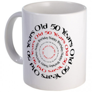 50 Gifts > 50 Mugs > 50th birthday 50 years old Mug