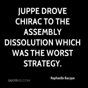 ... drove Chirac to the Assembly dissolution which was the worst strategy