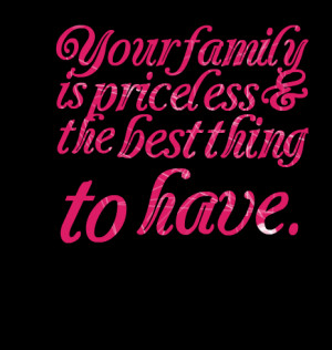 Quotes Picture: your family is priceless