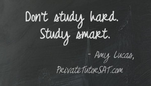 Don't study hard. Study smart.