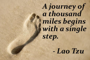journey of a thousand miles begins with a single step. 