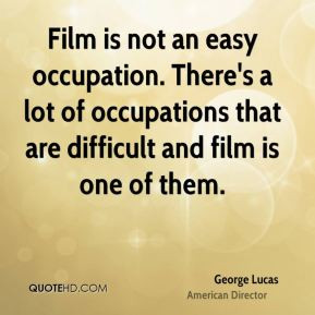 george-lucas-george-lucas-film-is-not-an-easy-occupation-theres-a-lot ...