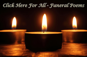 Sympathy Poems, Poems For Funerals – Click Here